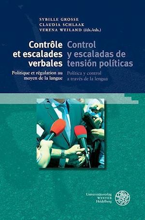 Controle Et Escalades Verbales Dans Les Pays de Langues Romanes / Control Y Escaladas de Tension Politicas En Los Paises de Lengua Romanica