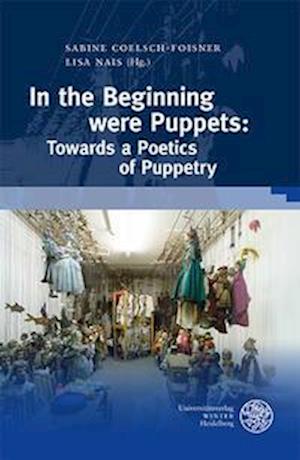 In the Beginning were Puppets: Towards a Poetics of Puppetry