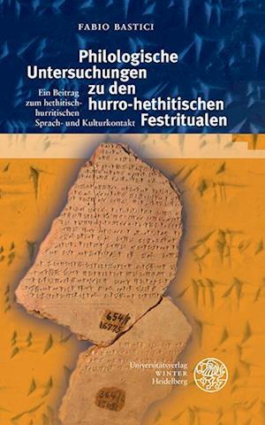 Philologische Untersuchungen zu den hurro-hethitischen Festritualen