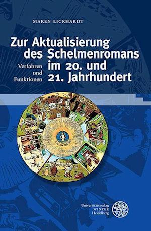 Zur Aktualisierung des Schelmenromans im 20. und 21. Jahrhundert