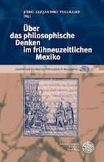 Über das philosophische Denken im frühneuzeitlichen Mexiko