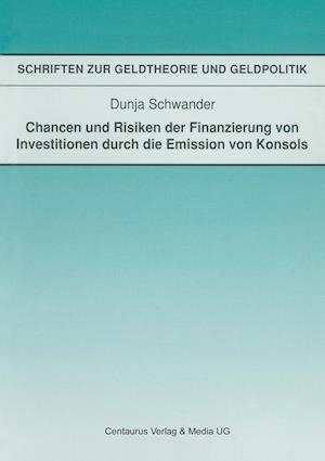 Chancen und Risiken der Finanzierung von Investitionen durch die Emission von Konsols