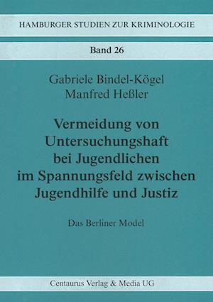 Vermeidung von Untersuchungshaft bei Jugendlichen im Spannungsfeld zwischen Jugendhilfe und Justiz