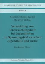 Vermeidung von Untersuchungshaft bei Jugendlichen im Spannungsfeld zwischen Jugendhilfe und Justiz