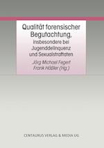 Qualität forensischer Begutachtung, insbesondere bei Jugenddelinquenz und Sexualstraftaten