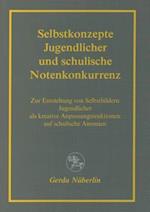 Selbstkonzepte Jugendlicher und schulische Notenkonkurrenz