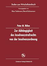 Zur Abhängigkeit des Insolvenzstrafrechts von der Insolvenzordnung