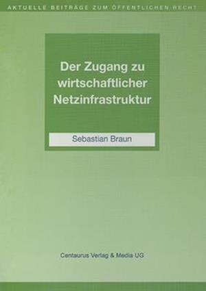 Der Zugang zu wirtschaftlicher Netzinfrastruktur