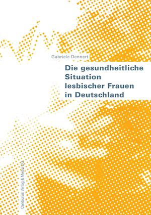 Die gesundheitliche Situation lesbischer Frauen in Deutschland