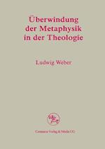 Überwindung der Metaphysik in der Theologie