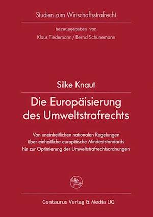 Die Europäisierung des Umweltstrafrechts