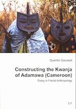 Constructing the Kwanja of Adamawa (Cameroon)