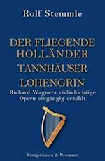 Holländer Tannhäuser Lohengrin