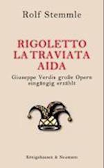 Rigoletto - La Traviata - Aida