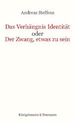 Das Verhältnis Identität oder Der Zwang, etwas zu sein