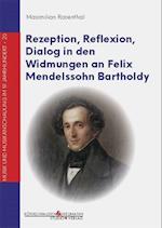 Rezeption, Reflexion, Dialog in den Widmungen an Felix Mendelssohn Bartholdy