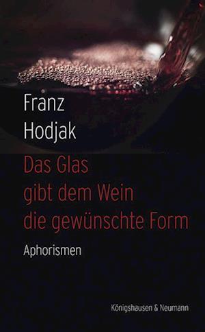 Das Glas gibt dem Wein die gewünschte Form