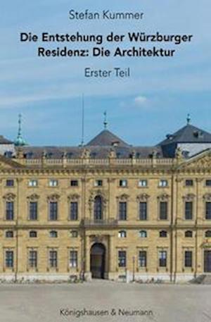 Die Entstehung der Würzburger Residenz