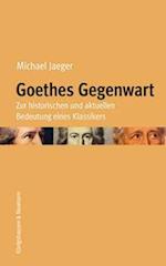 Goethes Gegenwart