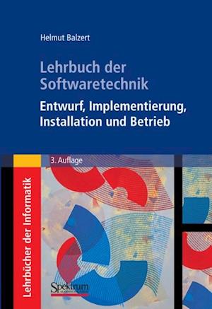 Lehrbuch der Softwaretechnik: Entwurf, Implementierung, Installation und Betrieb