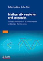 Mathematik verstehen und anwenden – von den Grundlagen bis zu Fourier-Reihen und Laplace-Transformation