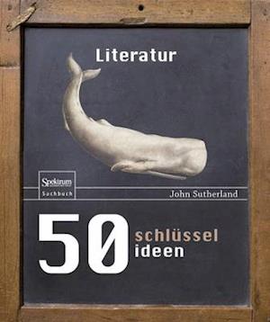 50 Schlüsselideen Literatur