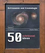 50 Schlüsselideen Astronomie und Kosmologie