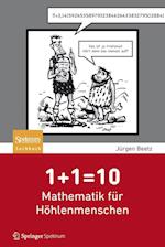 1+1=10: Mathematik für Höhlenmenschen