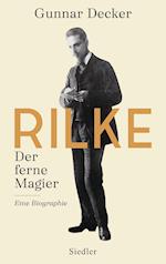 Rilke. Der ferne Magier