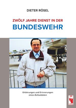 Zwölf Jahre Dienst in der Bundeswehr