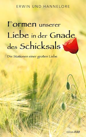 Formen unserer Liebe in der Gnade des Schicksals