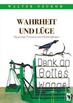 Wahrheit und Lüge - Das geistige Testament eines Hundertjährigen