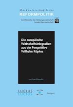 Die europäische Wirtschaftsintegration aus der Perspektive Wilhelm Röpkes