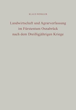 Landwirtschaft und Agrarverfassung im Fürstentum Osnabrück nach dem Dreißigjährigen Kriege