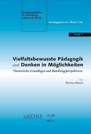 Vielfaltsbewusste Pädagogik und Denken in Möglichkeiten