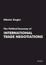 Ziegler, N: Political Economy of International Trade Negotia