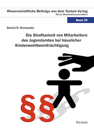 Die Strafbarkeit von Mitarbeitern des Jugendamtes bei häuslicher Kindeswohlbeeinträchtigung