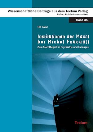 Institutionen der Macht bei Michel Foucault