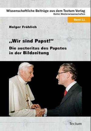 Fröhlich, H: Wir sind Papst!