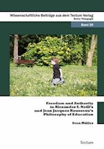 Freedom and Authority in Alexander S. Neill's and Jean Jacques Rousseau's Philosophy of Education