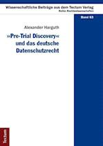 "Pre-Trial Discovery" und das deutsche Datenschutzrecht