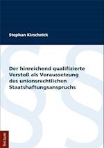 Der hinreichend qualifizierte Verstoß als Voraussetzung des unionsrechtlichen Staatshaftungsanspruchs