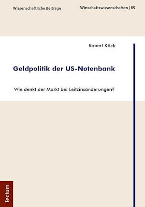 Köck, R: Geldpolitik der US-Notenbank