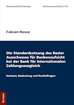 Die Standardsetzung Des Basler Ausschusses Fur Bankenaufsicht Bei Der Bank Fur Internationalen Zahlungsausgleich