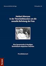 Der Mehrwert Herbert Marcuses in Der Theoriediskussion Um Die Sexuelle Befreiung Der Frau