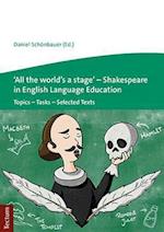 'All the world's a stage' - Shakespeare in English Language Education