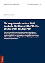 Die Vergaberechtsreform 2016 durch die Richtlinien 2014/23/EU, 2014/24/EU, 2014/25/EU