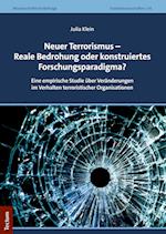 Neuer Terrorismus - Reale Bedrohung oder konstruiertes Forschungsparadigma?