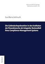 Die Geldwäscheprävention in den Instituten der Finanzbranche als integraler Bestandteil ihres Compliance-Management-Systems