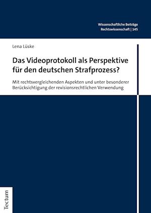 Das Videoprotokoll als Perspektive für den deutschen Strafprozess?